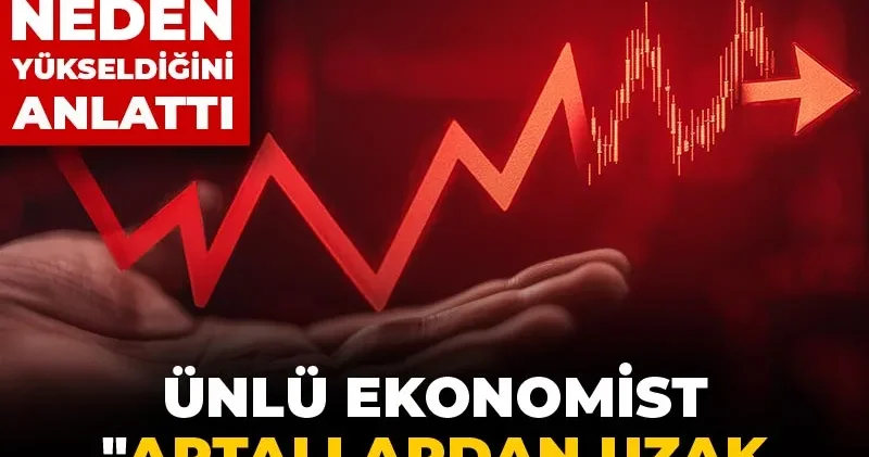 Ünlü ekonomist Aptallardan uzak durun diyerek açıkladı: Enflasyonun Türkiye de neden yükseldiğini anlattı