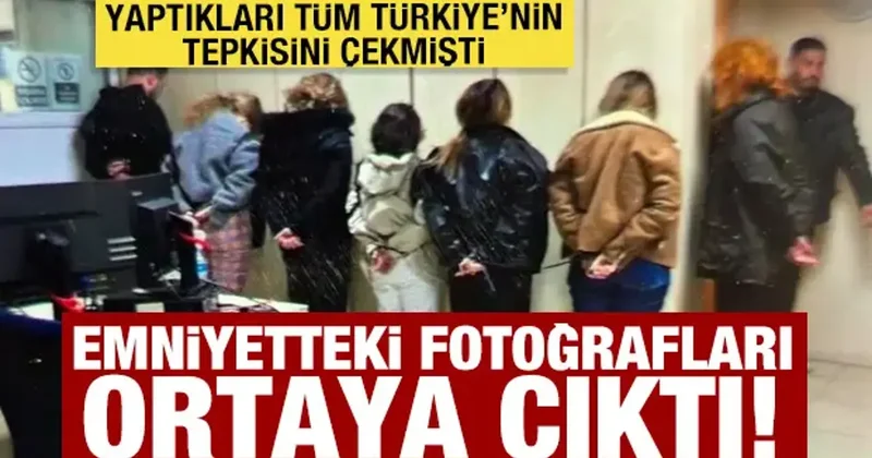 Yaptıkları tüm Türkiye nin tepkisini çekmişti! Emniyetteki fotoğrafları ortaya çıktı