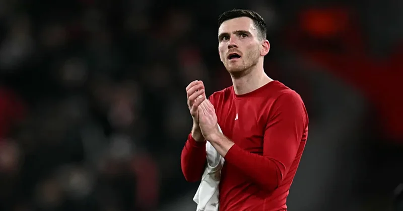 Liverpool’da Andrew Robertson’ın ayrılığı açıklandı!