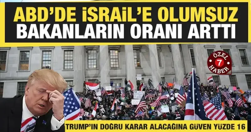 Trump ın seçmenleri eriyor: ABD de İsrail e olumsuz bakanların oranı yüzde 60 a yükseldi!
