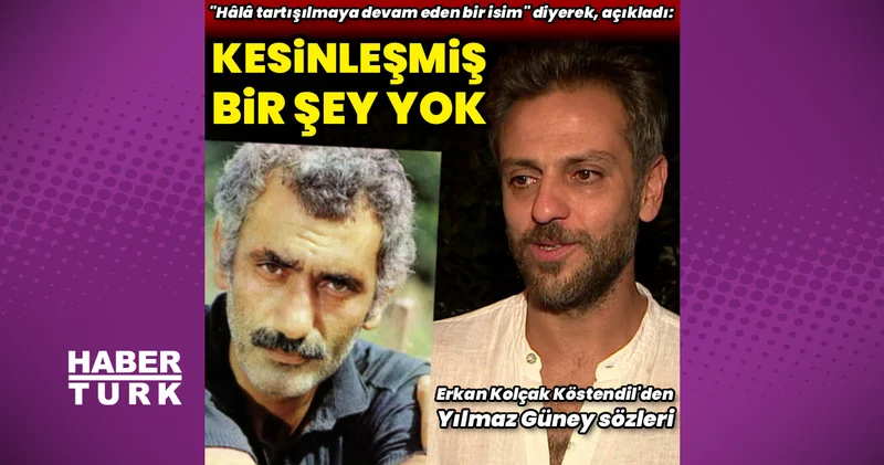 Erkan Kolçak Köstendil den, Yılmaz Güney açıklaması