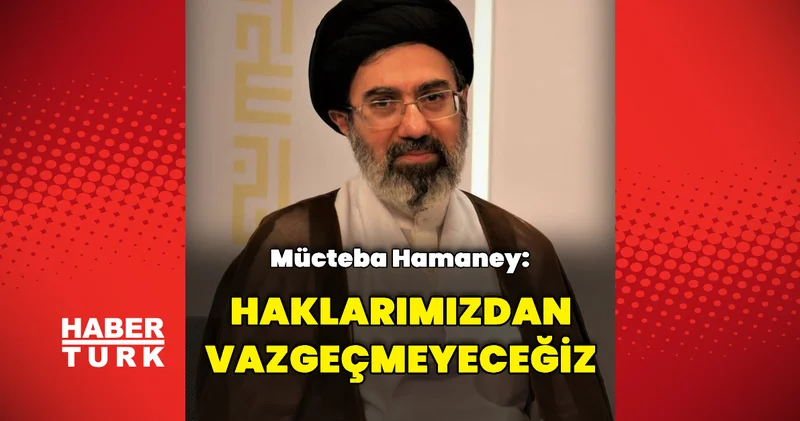 Mücteba Hamaney: İran büyük bir güç olmanın şafağında Dış Haberler