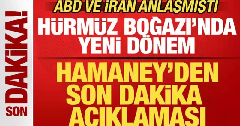 ABD ve İran anlaşmıştı: Hamaney den son dakika açıklaması! Hürmüz Boğazı nda yeni dönem