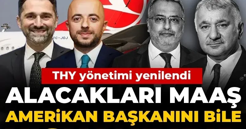 THY yönetimi yenilendi: Alacakları maaş Amerikan başkanını bile kıskandırır