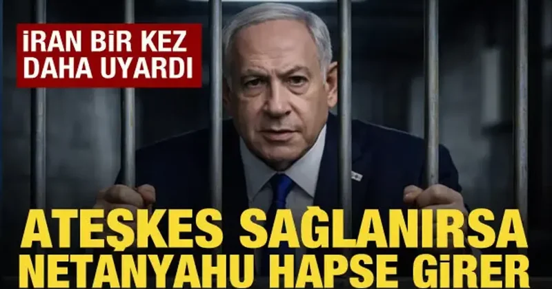 İran Dışişleri Bakanı Arakçi: Ateşkes sağlanırsa Netanyahu hapse girer