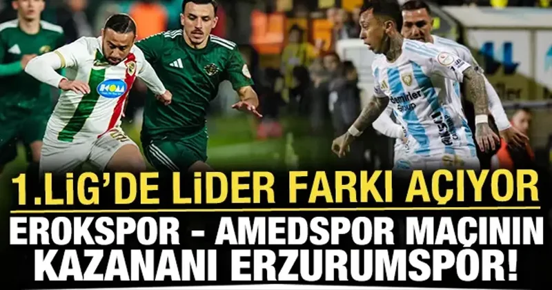 Esenler Erokspor Amedspor maçının kazananı Erzurumspor! Lider farkı açıyor