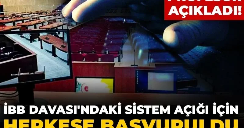 Boğaziçili profesör açıkladı! İBB Davası ndaki sistem açığı için herkese başvuruldu kimse bir şey yapmadı