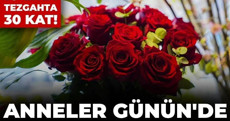 Anneler Günün de bir çiçek bile lüks! Serada 10 lira, tezgahta 30 kat!