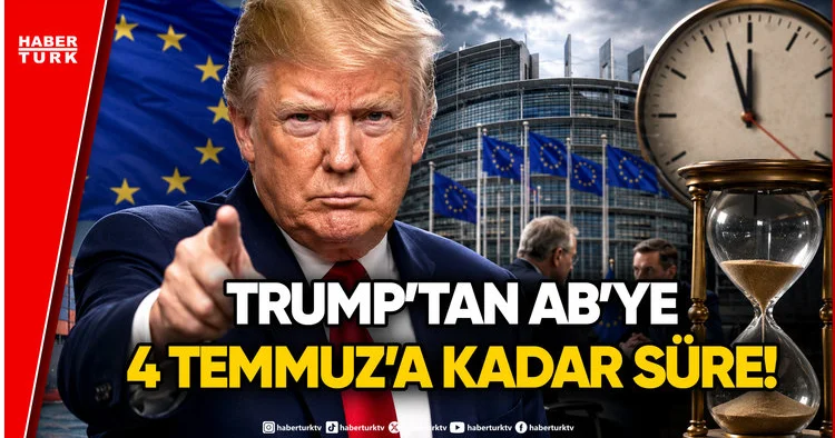 Trump Avrupa Birliği ne Ticaret Anlaşması İçin Süre Verdi!