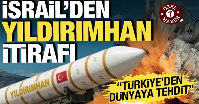 İsrailli dindar haber sitesinden YILDIRIMHAN itirafı: Türkiye den dünyayı tehdit eden füze