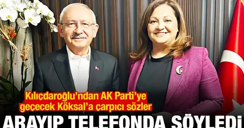 Arayıp söyledi! Kılıçdaroğlu ndan AK Parti ye geçecek Burcu Köksal a çarpıcı sözler