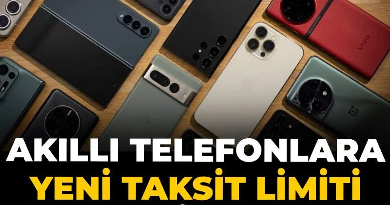 Akıllı telefonlara yeni taksit limiti belli oldu: Bakanlık harekete geçti