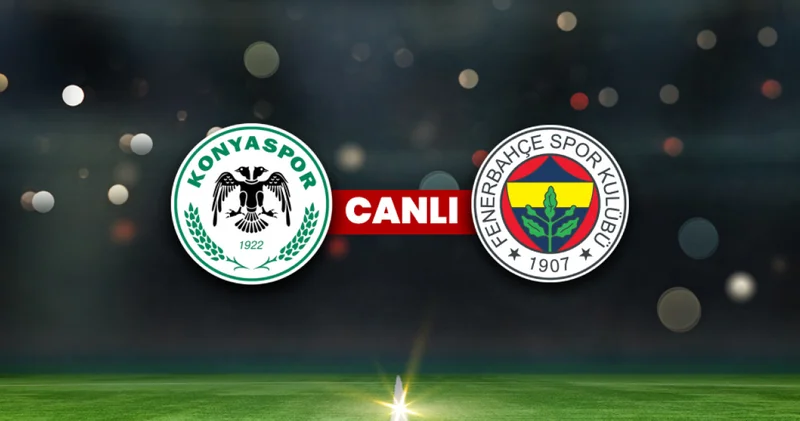 Konyaspor Fenerbahçe maçı CANLI YAYIN (Konyaspor Fenerbahçe CANLI İZLE)