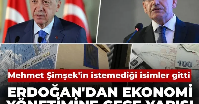 Erdoğan dan ekonomi yönetimine gece yarısı operasyonu! Mehmet Şimşek in istemediği isimler gitti