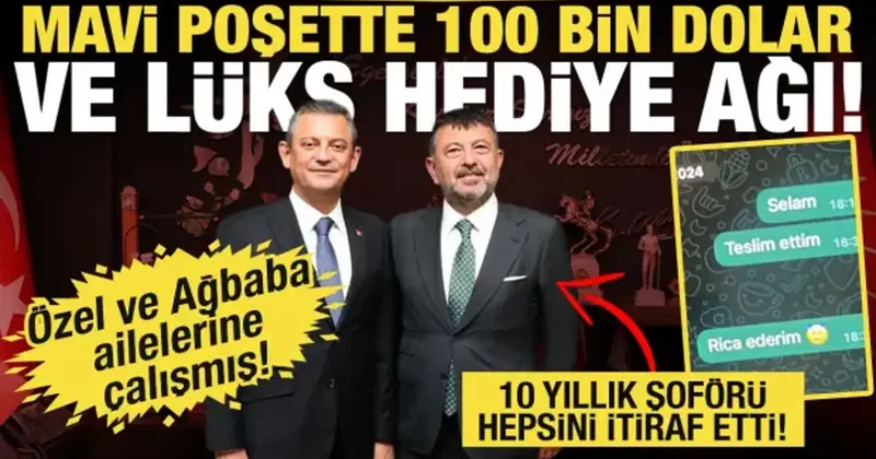 İBB kadrolu Ağbaba nın şoföründen şok itiraflar: Kargo poşetinde dolar ve lüks hediye ağı