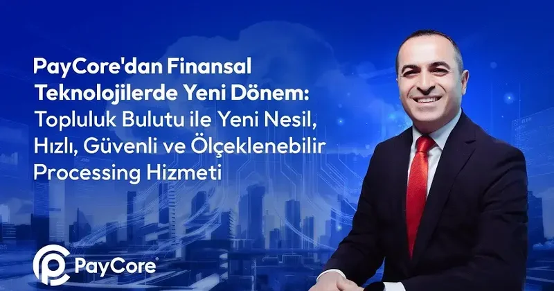 PayCore dan topluluk bulutu ile yeni nesil processing hizmeti