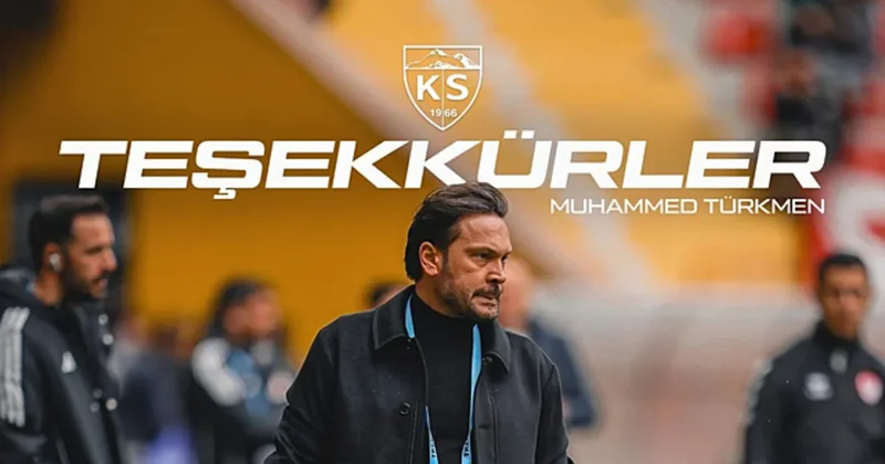 Kayserispor da Muhammed Türkmen in görev süresi sona erdi