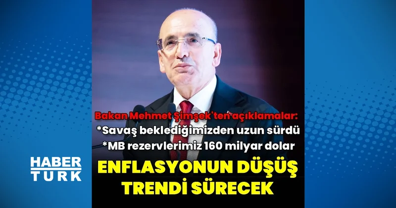 Hazine ve Maliye Bakanı Mehmet Şimşek: Enflasyon daha da düşecek