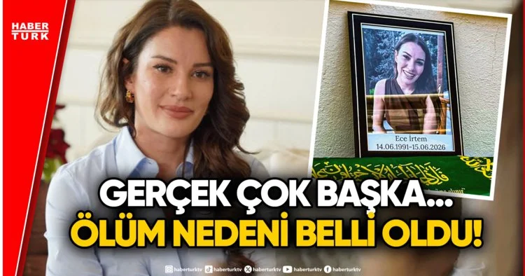 Kızılcık Şerbeti nin Yıldızı Ece İrtem in Ölüm Raporu Açıklandı! Maymun Isırığı Değil...
