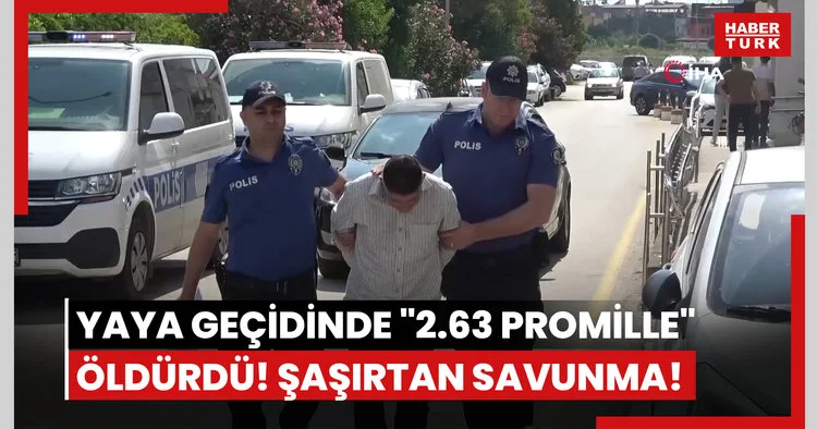 Yaya geçidinde 2.63 promille öldürdü! Şaşırtan savunma!