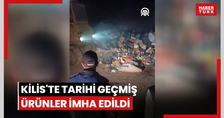 Kilis te Tarihi Geçmiş Ürünler İmha Edildi