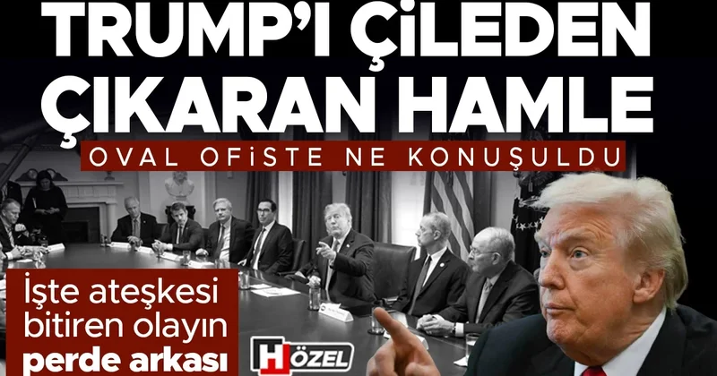 Trump’ı öfkelendiren hamle! ‘Oval Ofis’te neler konuşuldu? Ateşkesi bitiren olayın perde arkası...