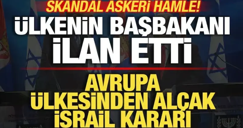 Avrupa ülkesinden bomba İsrail kararı! Ülkenin Başbakanı ilan etti! Skandal askeri hamle