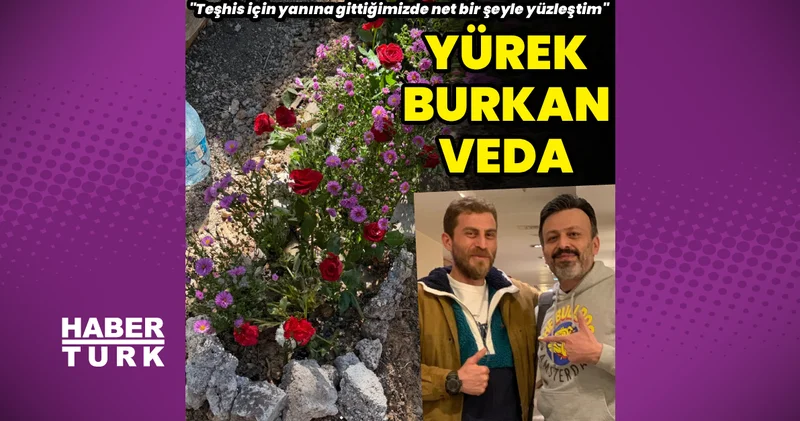 Eren Vurdem’den, Serhat Kılıç’a yürek burkan veda