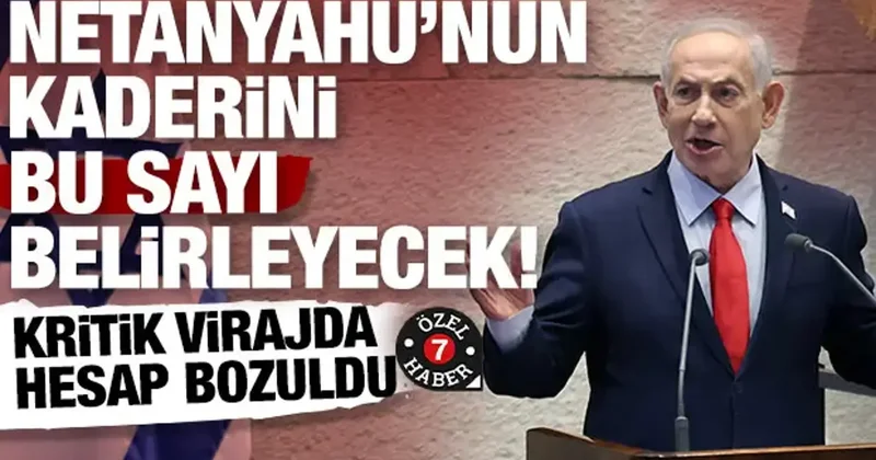 İsrail’de geri sayım başladı: Netanyahu’nun kaderini bu sayı belirleyecek