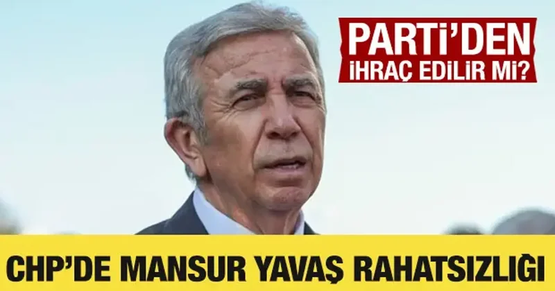 Mansur Yavaş ın tavrı CHP de rahatsızlığa yol açtı: Partiden ihraç edilir mi?