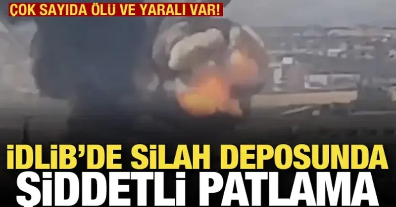 Son dakika... İdlib te patlama: Çok sayıda ölü ve yaralı var