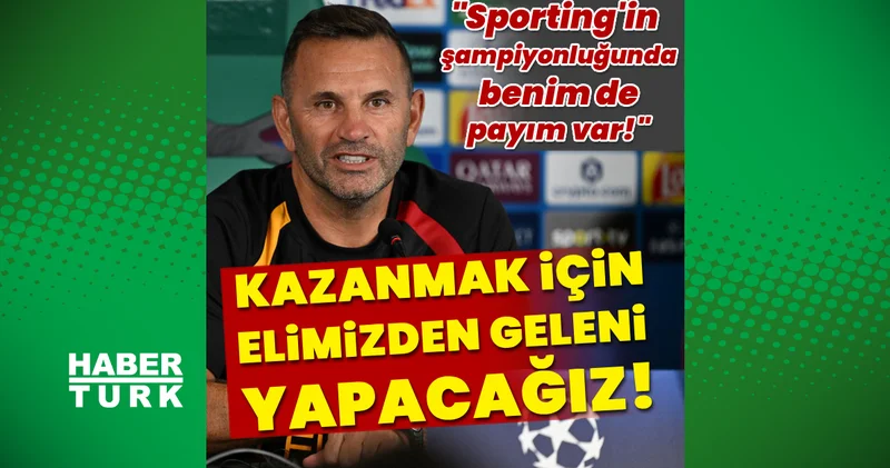 Galatasaray Teknik Direktörü Okan Buruk: Kazanmak için elimizden geleni yapacağız