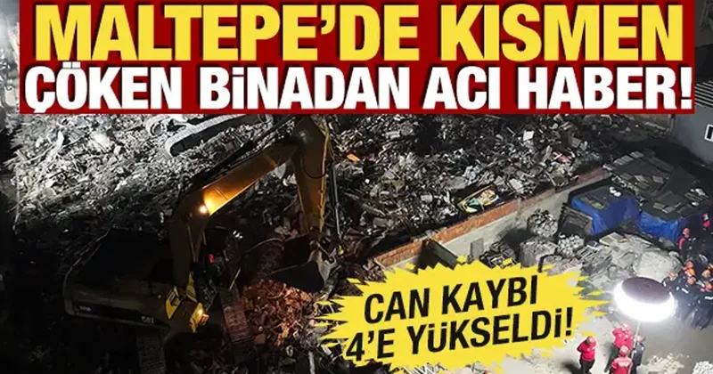 Maltepe de kısmen çöken binada yeni gelişme! Can kaybı 4 e yükseldi