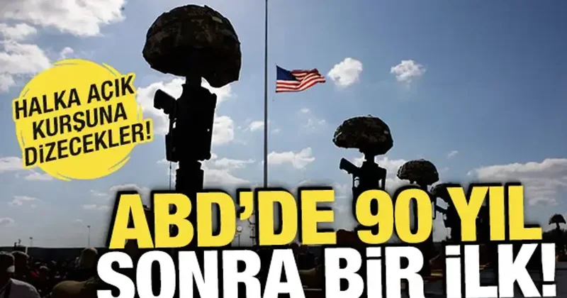 ABD de 90 yıl sonra bir ilk! Halka açık kurşuna dizecekler