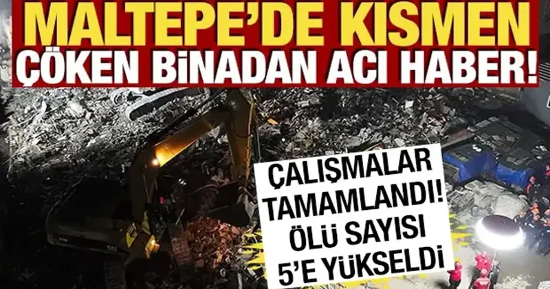 Maltepe de kısmen çöken binada yeni gelişme! Can kaybı 5 e yükseldi
