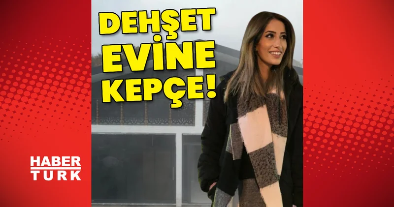 Dehşet evine kepçe! Son dakika haberleri