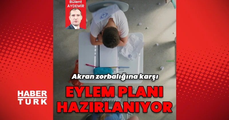 Akran zorbalığına karşı Eylem Planı hazırlanıyor