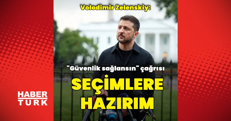 Volodimir Zelenskiy: Seçimlere hazırım Dış Haberler