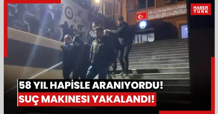 58 yıl hapisle aranıyordu! 23 ayrı arama kaydı... Suç makinesi yakalandı!