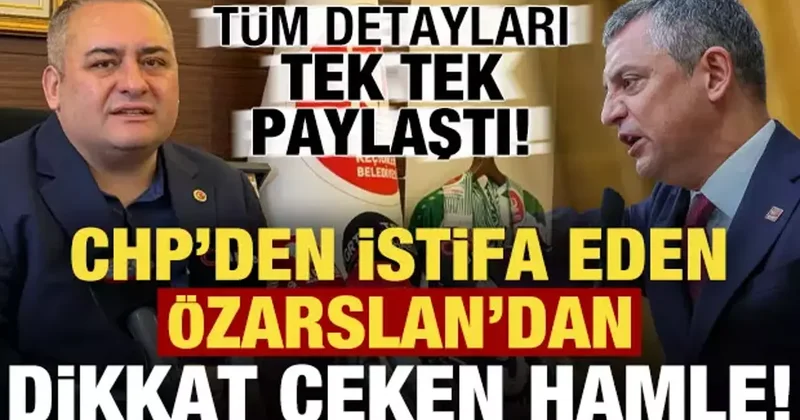 CHP den istifa eden Özarslan dan dikkat çeken hamle! Tek tek paylaştı...