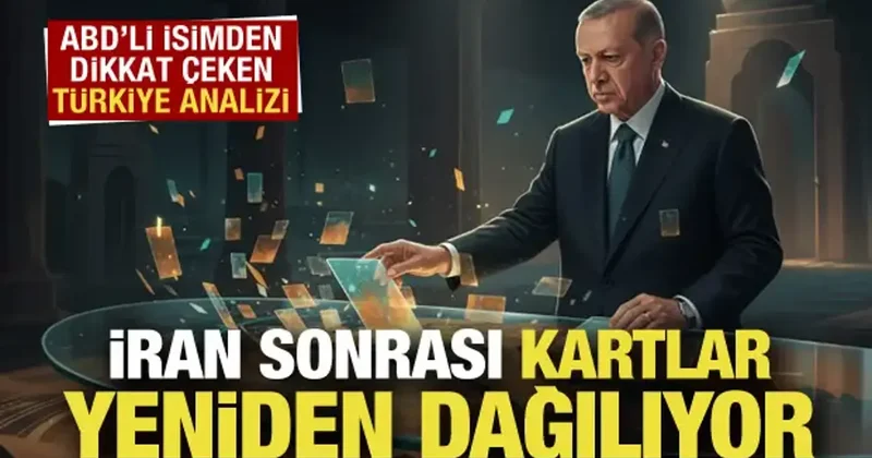 ABD li analist: İran sonrası kartlar yeniden dağılıyor! Erdoğan bölgenin lideri olabilir