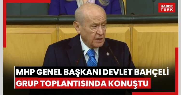 MHP Genel Başkanı Devlet Bahçeli grup toplantısında konuştu