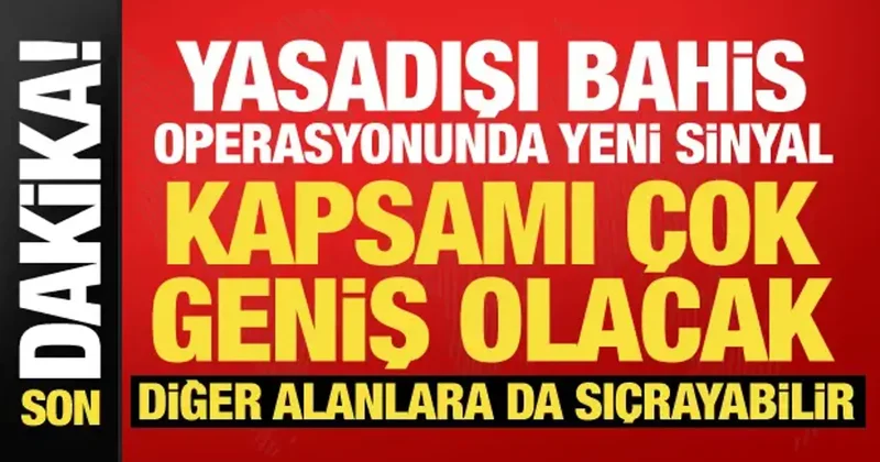 Yasadışı bahis operasyonunda yeni sinyal: Kapsamı çok geniş olacak!