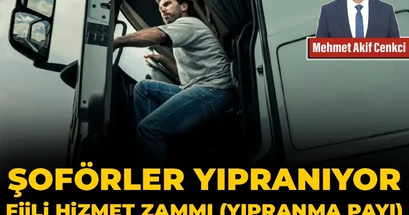 Şoförler yıpranıyor, fiili hizmet zammı (yıpranma payı) neden verilmiyor?