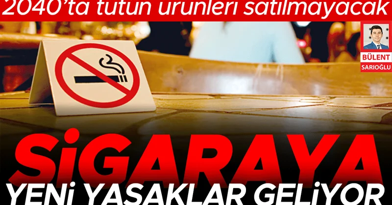 Sigaraya yeni yasaklar geliyor! 2040’ta tütün ürünleri satılmayacak