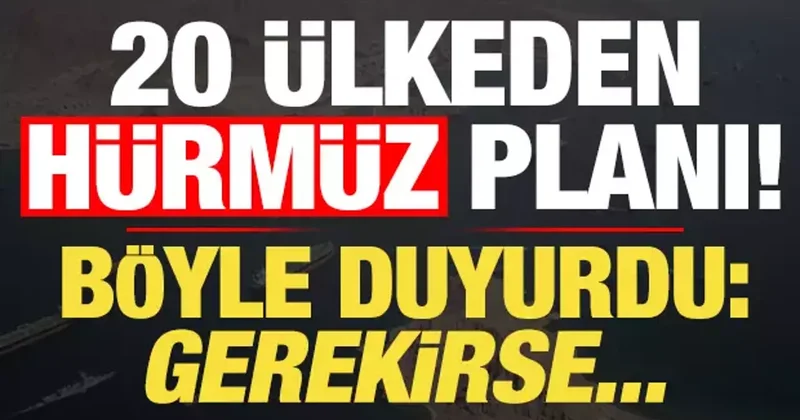 Fransa dan son dakika Hürmüz duyurusu: 20 ülke harekete geçti!