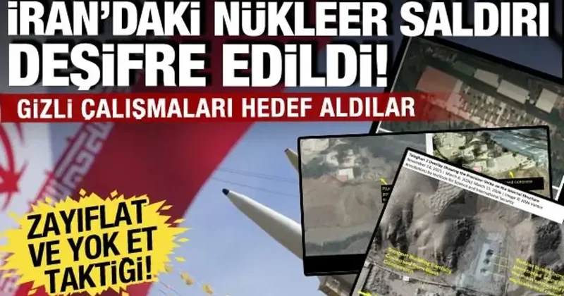 Zayıflat ve yok et: İsrail in İran daki nükleer planı deşifre edildi!