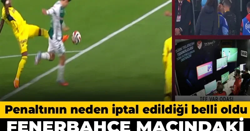 Fenerbahçe maçında penaltının neden iptal edildiği belli oldu