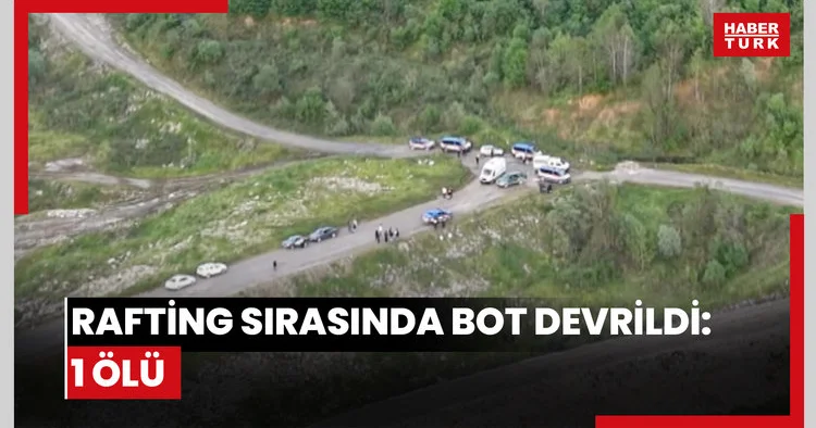 Rafting sırasında bot devrildi: 1 ölü