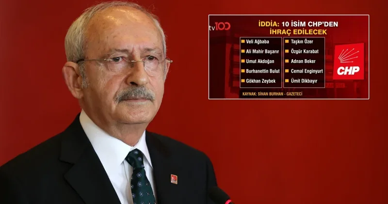 CHP den ihraç edilecekler netleşti! Kemal Kılıçdaroğlu bu 10 ismi kapının önüne koyacak! Politika Haberleri